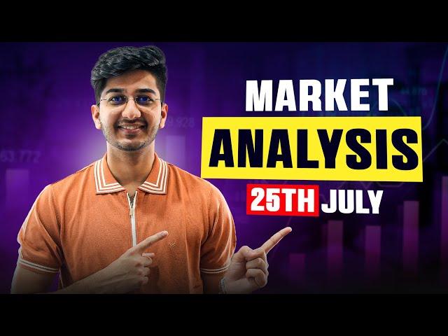 Market Analysis for 25th July | By Ayush Thakur |