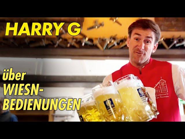 Harry G über Wiesnbedienungen