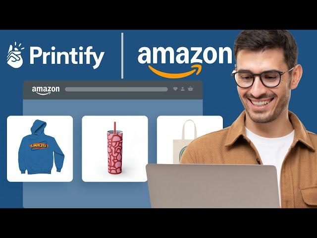 How To Sell on Amazon with Printify: Complete Guide to Selling Like a Pro