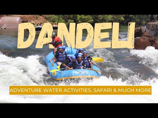 8 Things to do in Dandeli, Karnataka | Rafting, Safari, Kayaking and more Water Activities