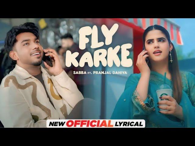 Fly Karke | Sabba Ft. Pranjal Dahiya & Jasmeen Akhtar | Latest Punjabi Songs 2024 | Speed Records