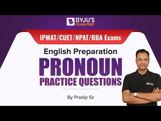 Practice Questions on Pronouns | English Grammar | IPMAT/CUET/BBA Exams 2023 | BYJU’S Exam Prep