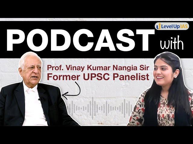 A Talk With Former UPSC Interview Panelist Prof. Vinay Kumar Nangia Sir #upsc #podcast