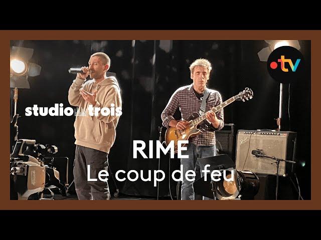 Studio trois. Rimé interprète "Le coup de feu"