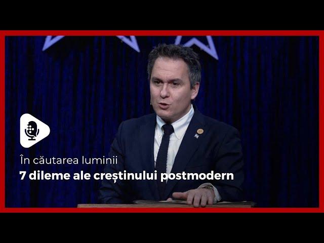 În căutarea luminii // 7 dileme ale creștinului postmodern