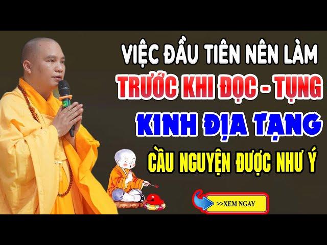 VIỆC ĐẦU TIÊN NÊN LÀM Trước Khi Đọc - Tụng Kinh Địa Tạng Cầu Nguyện Được Như Ý Muốn (nên nghe 1 lần)