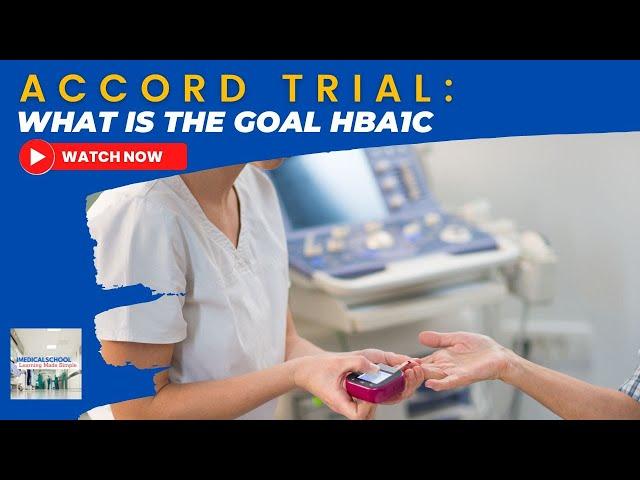 What is the goal HbA1c in Diabetes? ACCORD Trial