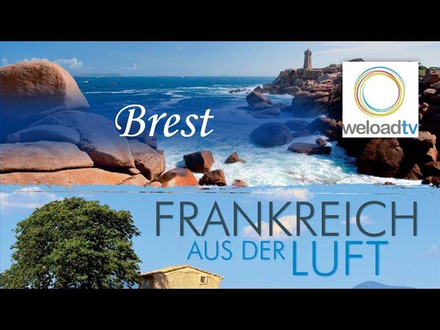 Brest - Frankreich aus der Luft (Doku | deutsch)