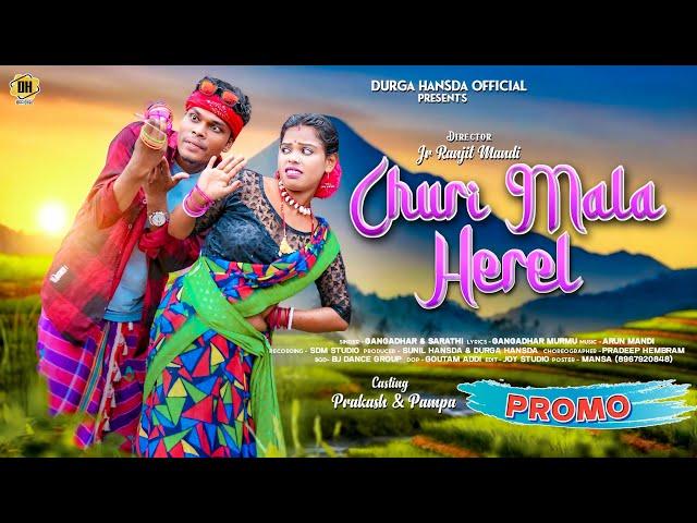 Churi Mala Herel || Promo Video || New Santali Video 2024 || Prakash & Pampa || Gangdhar & Sarathi