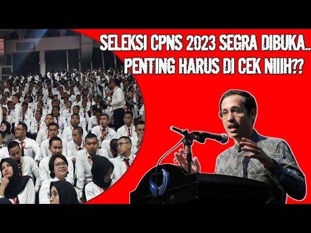 INFO TERBARU || SELEKSI CPNS 2023 SEGRA DIBUKA || CEK SEKARANG JUGA!!