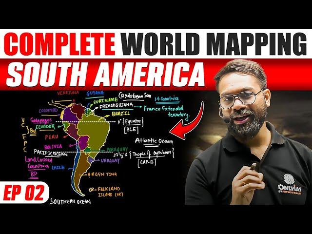 South America - EP 02: Complete World Mapping For UPSC | UPSC Preparation 2027 | PW OnlyIAS