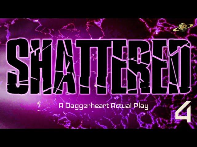 Shattered | Daggerheart Actual Play | Episode 4