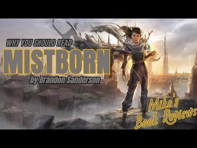 Why You Should Read: Mistborn By Brandon Sanderson (Spoiler-Free)