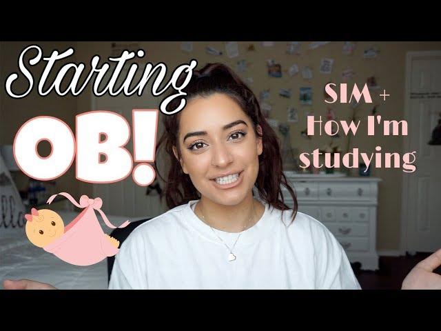 Starting OB! Sim Lab + Studying for my first exam!