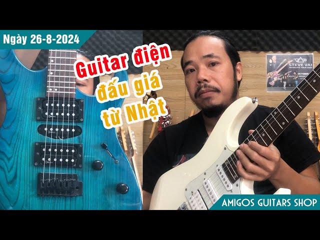 [Demo] Guitar điện đấu giá Nhật Bản- rất đa dạng và tuyệt đẹp | Ngày 26/8/2024 | Amigos Guitars Shop