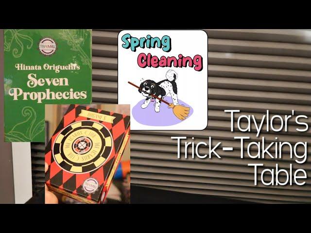 Spring Cleaning & The Icarus Club & 7 Prophecies ~ Taylor's Trick-Taking Table