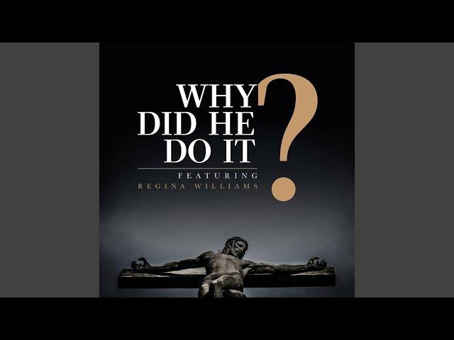 Why Did He Do It? (feat. Regina Williams)