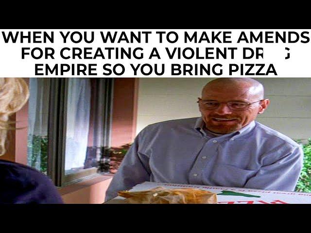 BREAKING BAD MEMES 3