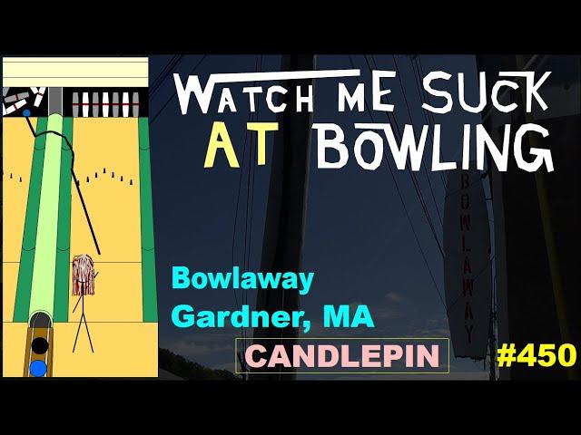 Watch Me Suck at Bowling! (Ep #450) Bowlaway (Gardner, MA)