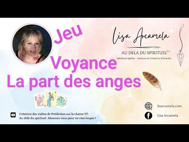 Grand jeu️LA PART DES ANGES1 QUESTION = des REPONSES sur 1 DOMAINE Lisarcamela.com