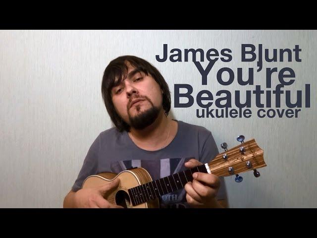 JAMES BLUNT - YOU'RE BEAUTIFUL ukulele cover