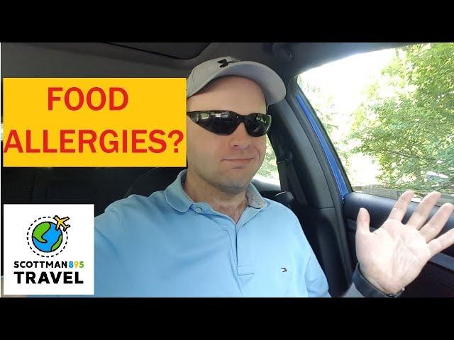 Scottman895 Travel Delights Update - Food Allergies???