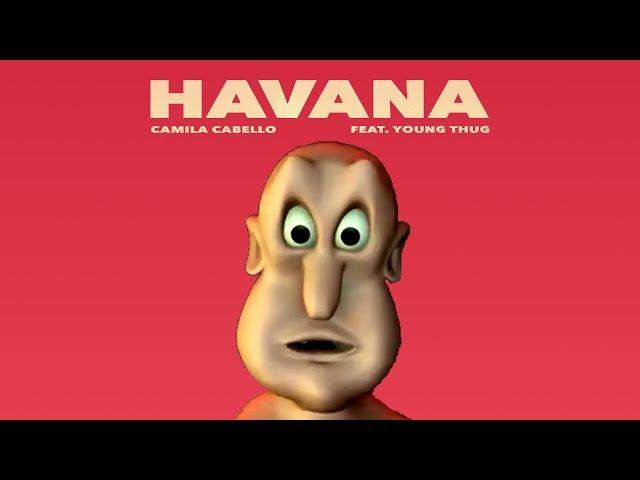 Globglogabgalab - Havana