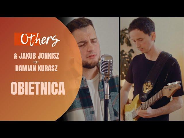 Others & Jakub Jonkisz ft. Damian Kurasz - Obietnica