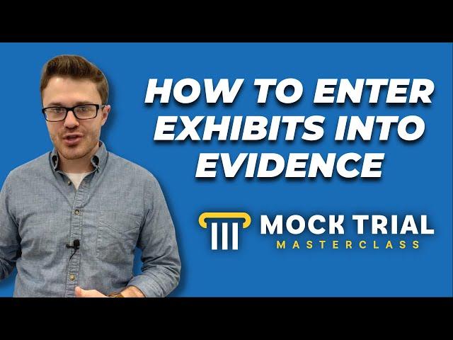 How to Enter an Exhibit Into Evidence in Mock Trial ⏤ The 4 Key Steps