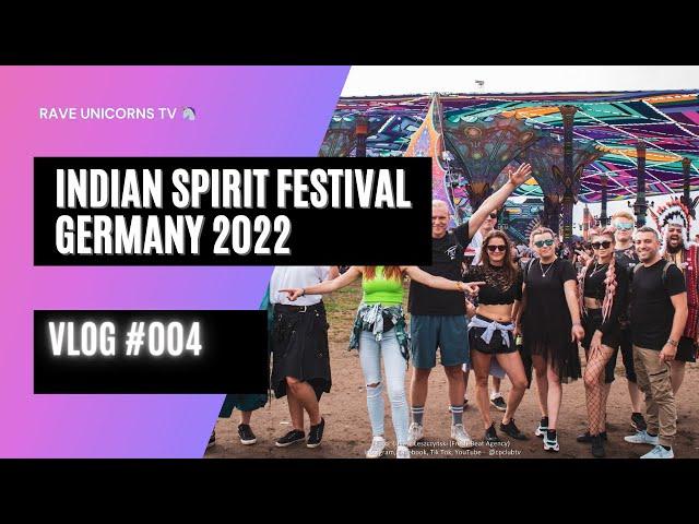 Indian Spirit Festival 2022 Vlog Rave Unicorns