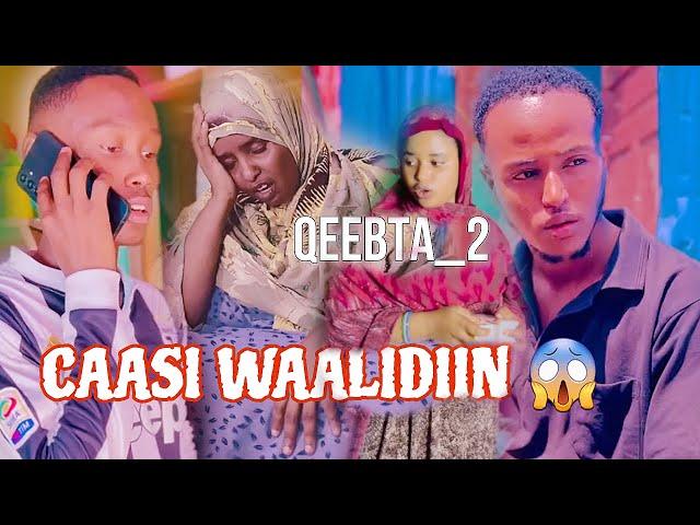 CAASI WAALIDIIN QEEBTA_2 |MUSALSAL CUSUB 2024 |SOMALI TIKTOK CHANNEL