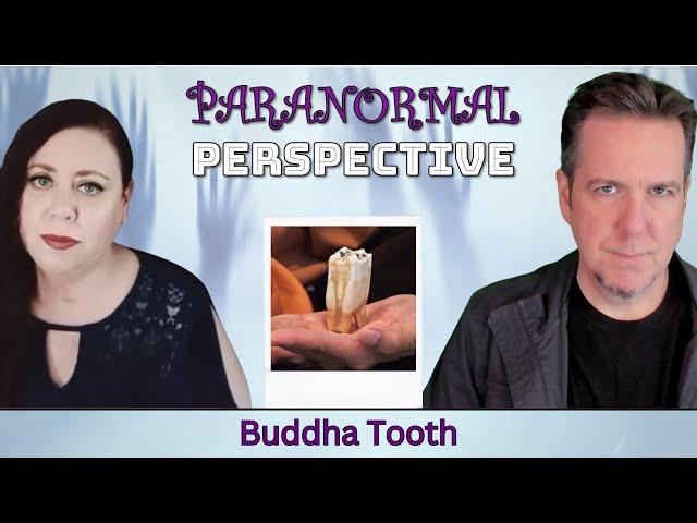 Buddha Tooth | Paranormal Perspective
