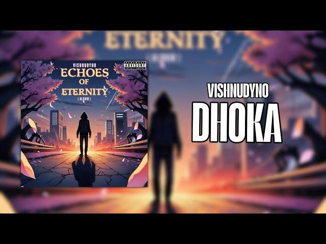 VISHNUDYNO - DHOKA | ALBUM - ECHOES OF ENTERNTY | NEW RAP | #rap #newmusic #music #song #trending