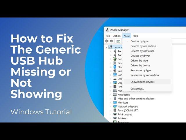 How to Fix The Generic USB Hub Missing or Not Showing in Windows 11
