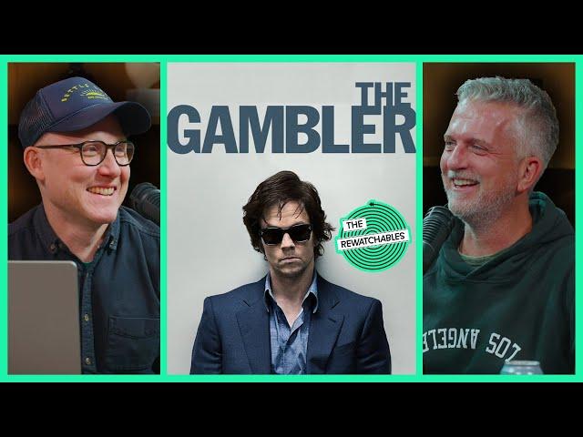 ‘The Gambler’: Weirdest Mark Wahlberg Performance? | The Rewatchables (no. 377)