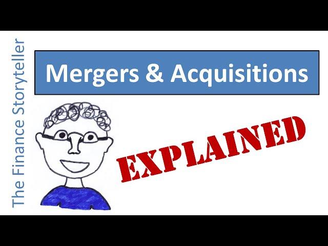 Mergers and acquisitions explained