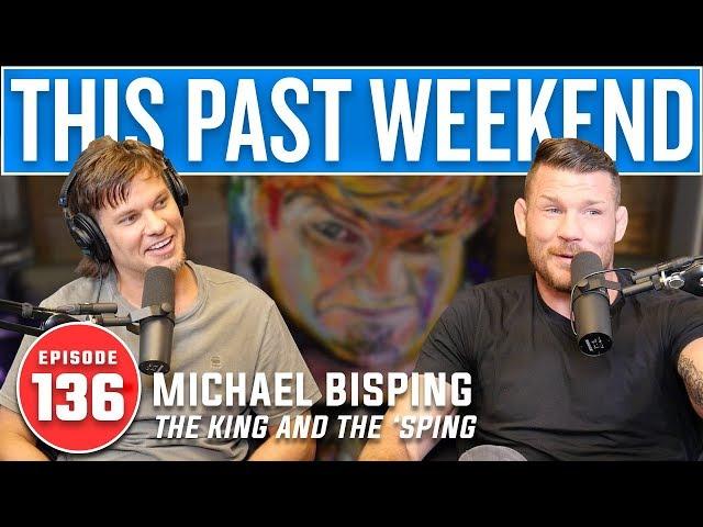 Michael Bisping | This Past Weekend #136