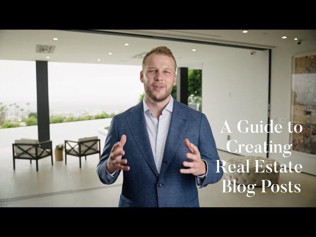 A Guide to Creating Real Estate Blog Posts