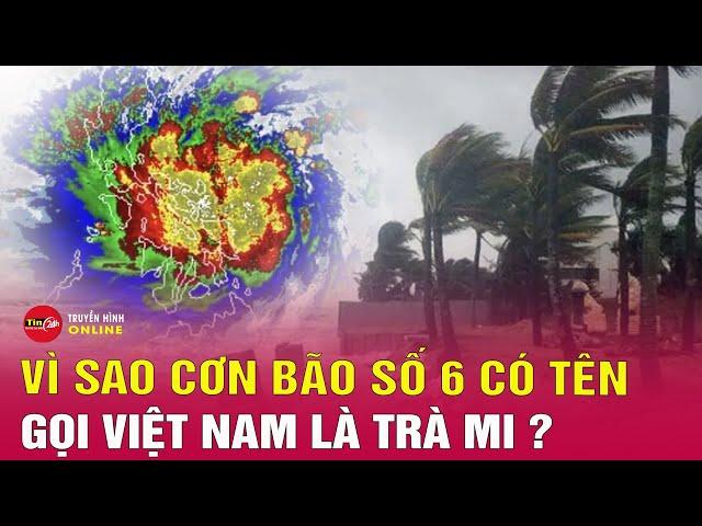 Vì sao cơn bão sắp vào biển Đông mang tên Trà Mi (Trami)? Tin bão mới nhất hôm nay | Tin24h