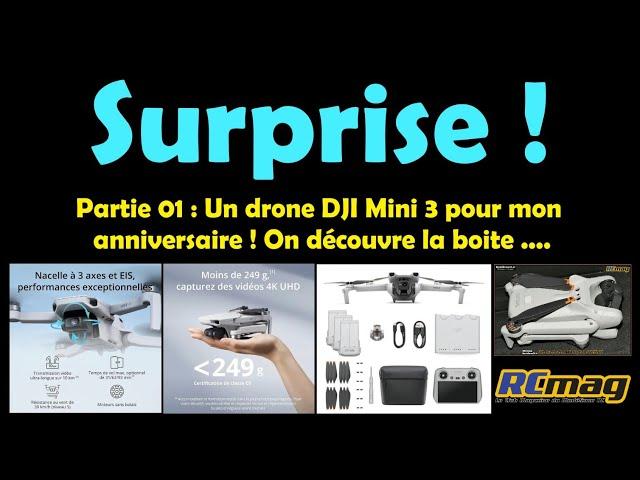 Drone DJI Mini 3 cadeau surprise pour mon anniversaire. Partie 01 découverte de la boite