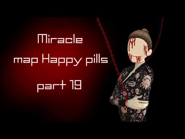 Happy pills | map | ava krolik | part 19 |