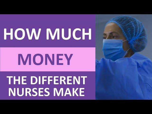 Nurse Salary: How Much Money Different Nurses Make in the U.S.