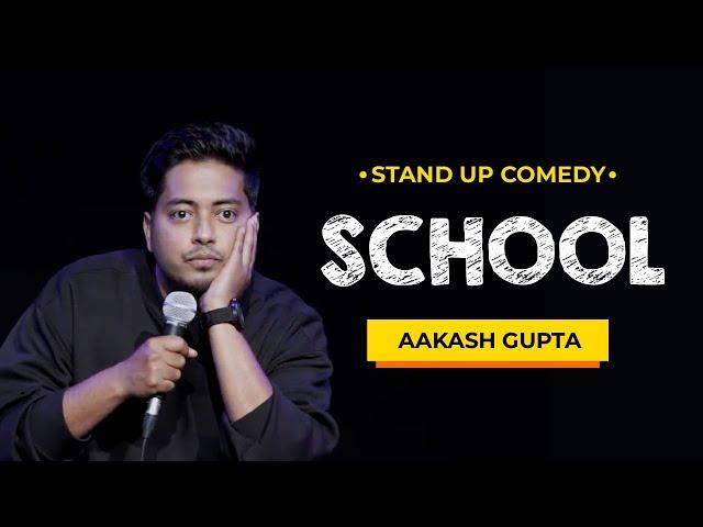 School | Aakash Gupta | Stand-up Comedy