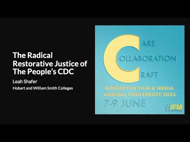 #IFM2023Conference: "The Radical Restorative Justice of The People’s CDC" by Leah Shafer