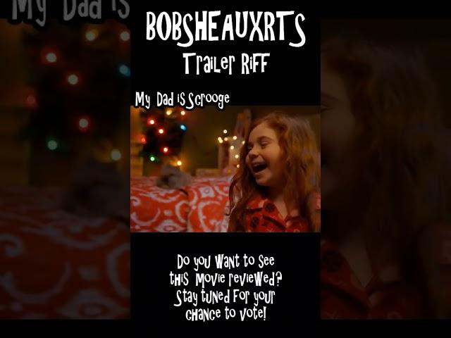 Bobsheauxrts Trailer Riff - My Dad is Scrooge