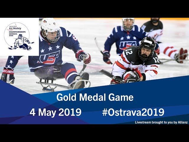 Gold Medal Game | 2019 World Para Ice Hockey Championships