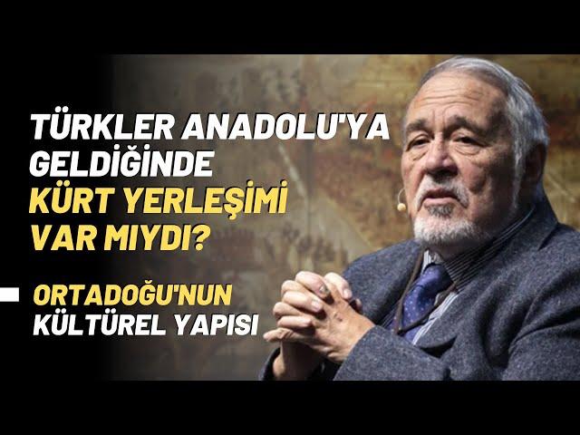 Türkler Anadolu'ya Geldiğinde Kürt Yerleşimi Var Mıydı? Ortadoğu'nun Kültürel Yapısı..