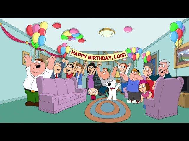 Family Guy - Happy Birthday,Lois!