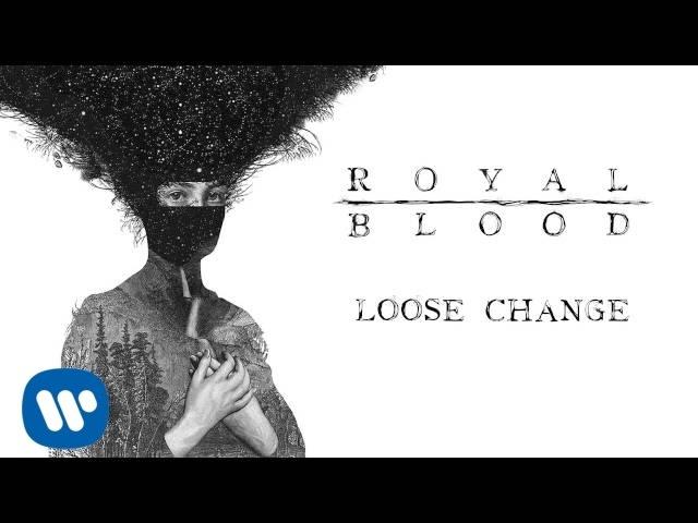 Royal Blood - Loose Change (Official Audio)