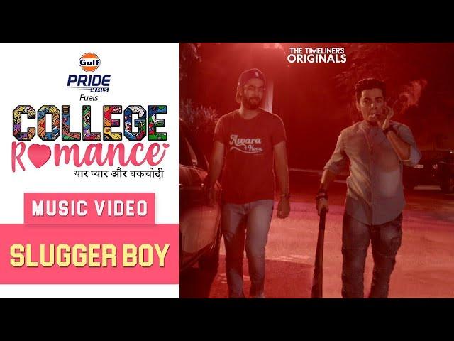 College Romance | Music Video - Slugger Boy (West Delhi Anthem) | The Timeliners